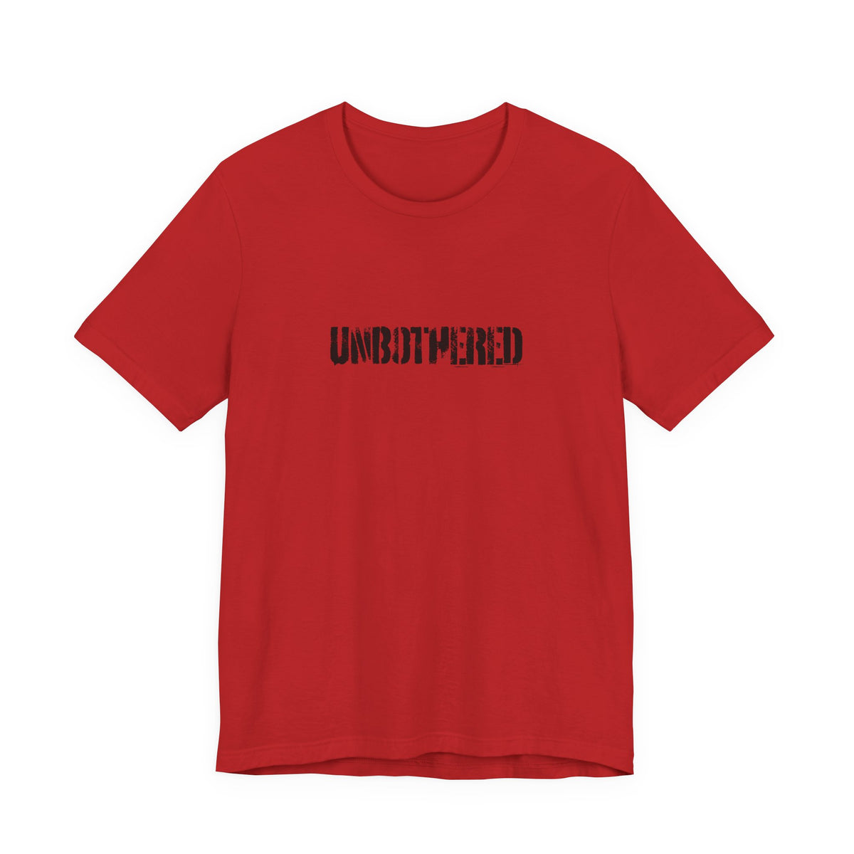 UNBOTHERED T-Shirt | Distressed Text Graphic Tee