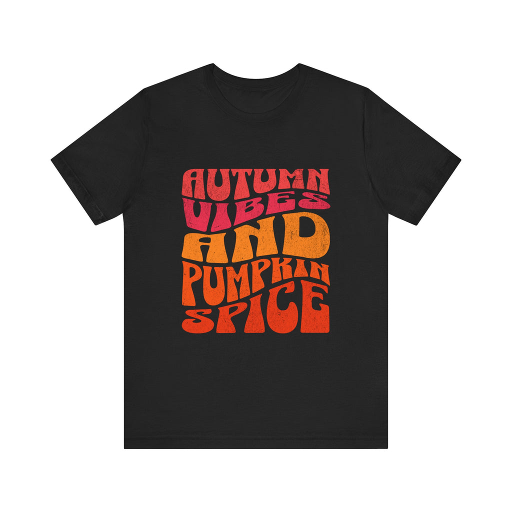 Autumn Vibes and Pumpkin Spice T-Shirt | Fall Typography Tee