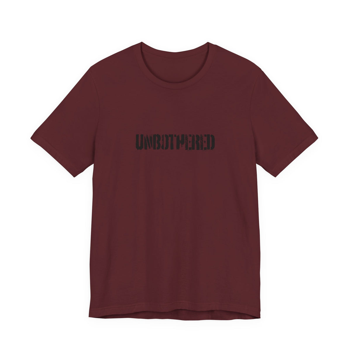 UNBOTHERED T-Shirt | Distressed Text Graphic Tee