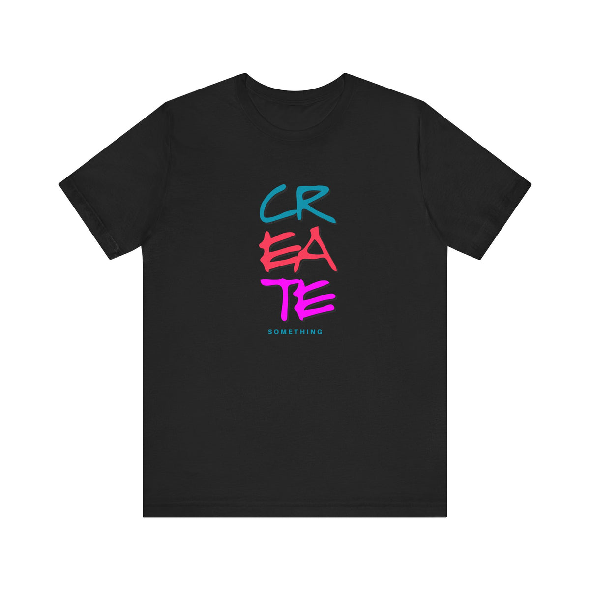 Create Something Graphic Tee | Inspirational Typography T-Shirt