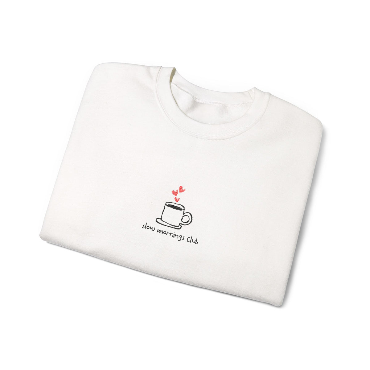 Embroidered Sweatshirt Coffee Lovers— Slow Mornings Club Coffee Cup Hearts Minimalist Design
