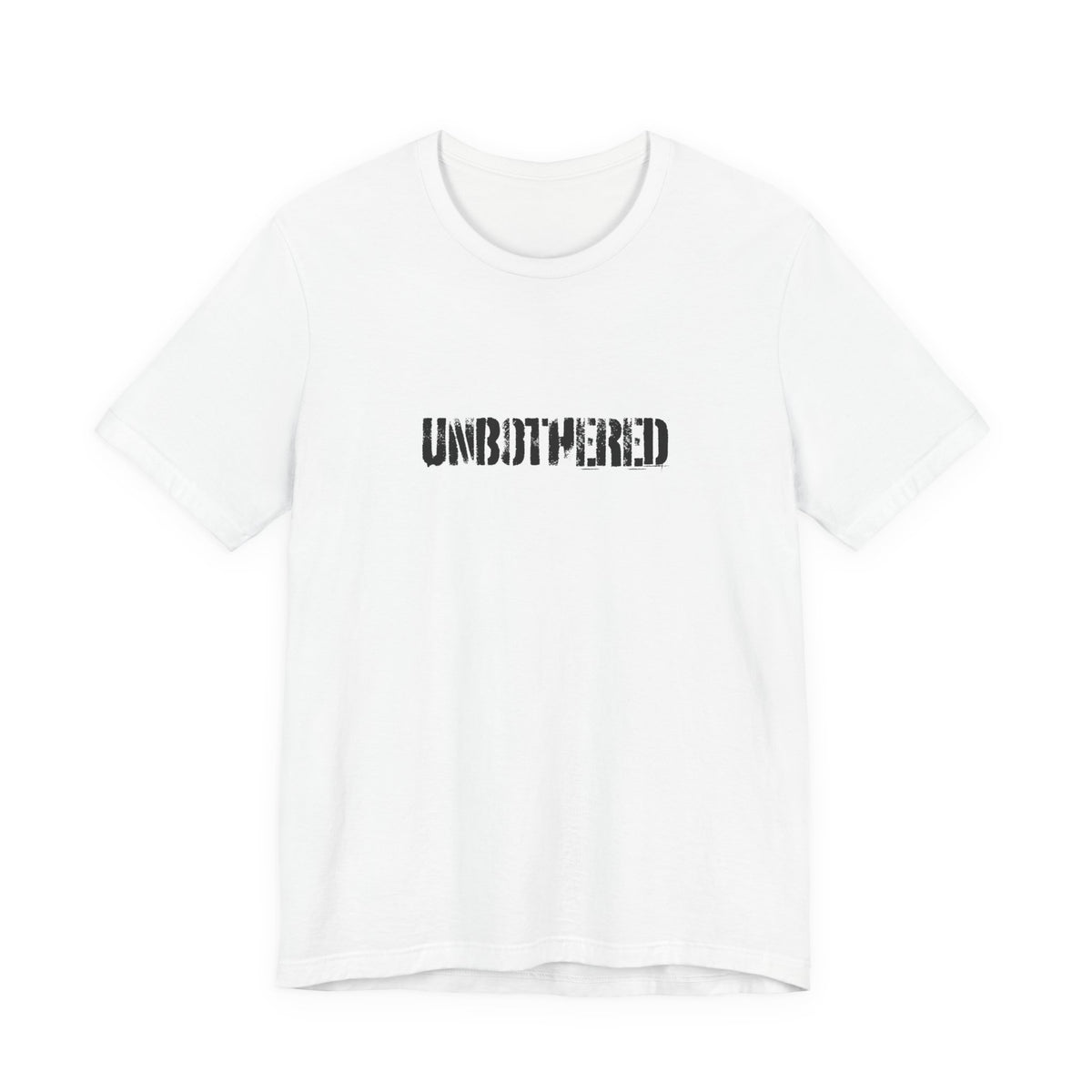 UNBOTHERED T-Shirt | Distressed Text Graphic Tee