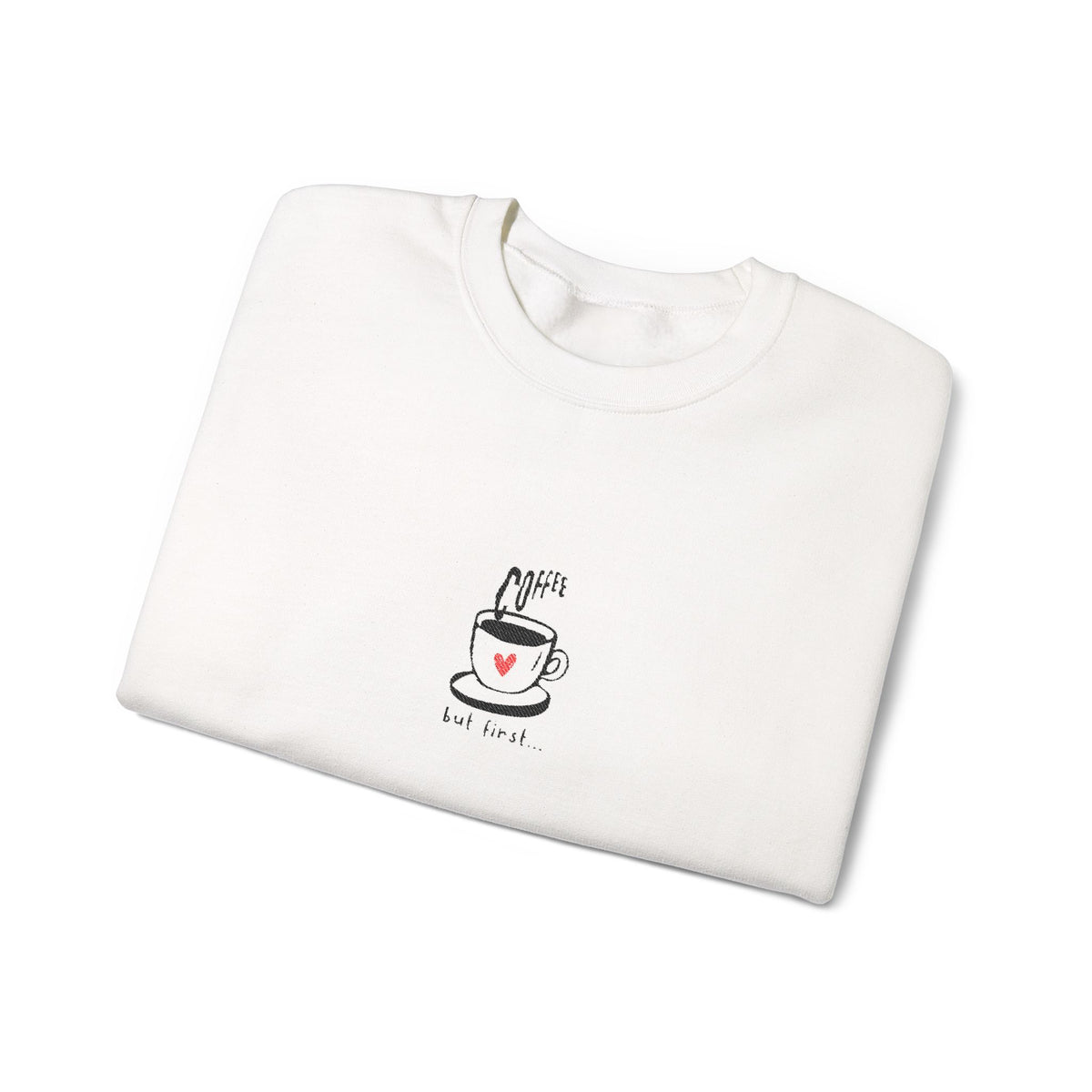 Embroidered Sweatshirt Coffee Cup | Coffee Lovers Minimalist But First Coffee Illustration