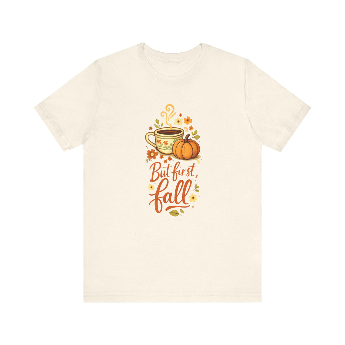 But First Fall tee | Pumpkin Spice Coffee autumn shirt