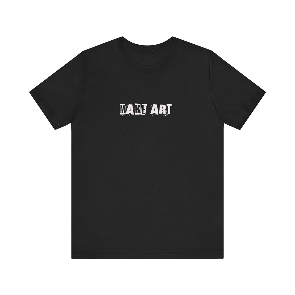 Make Art distressed stencil text T-Shirt | Artist slogan tee