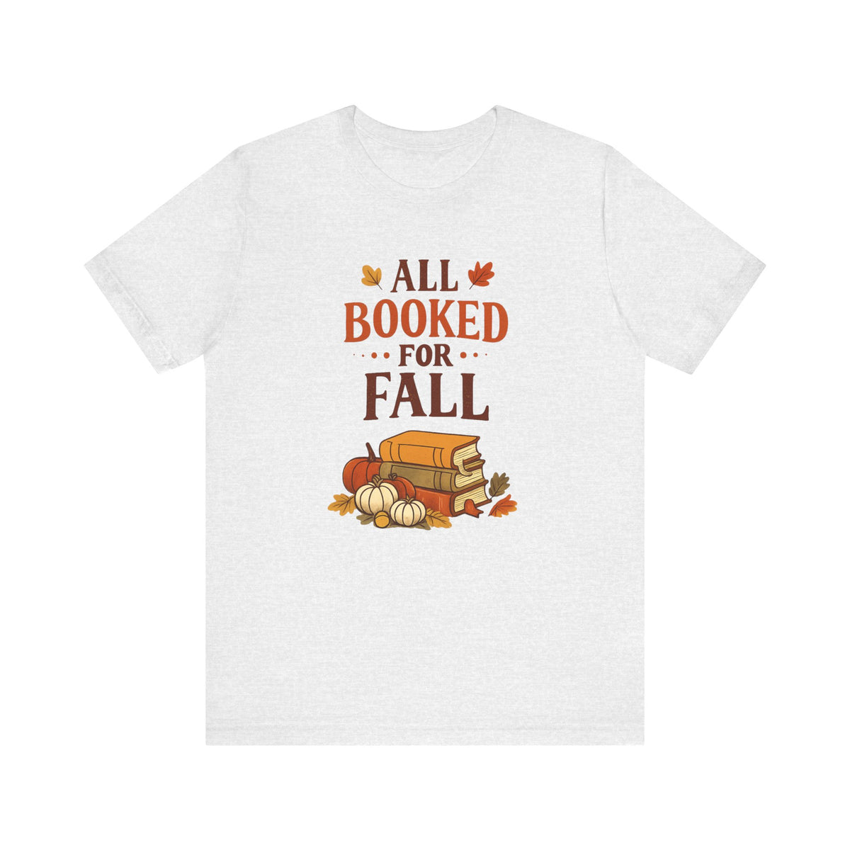 All Booked for Fall Tee | Stacked Books, Pumpkins, Autumn Leaves