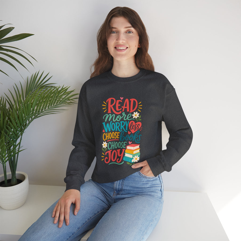 Read More Worry Less Choose Books Choose Joy Sweatshirt | Reading Quote Crewneck
