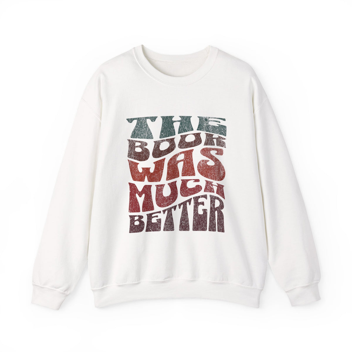 The Book Was Much Better sweatshirt | Retro Typography, Reader Quote
