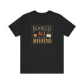 Booked All Weekend T-Shirt | Reading Coffee Graphic Tee