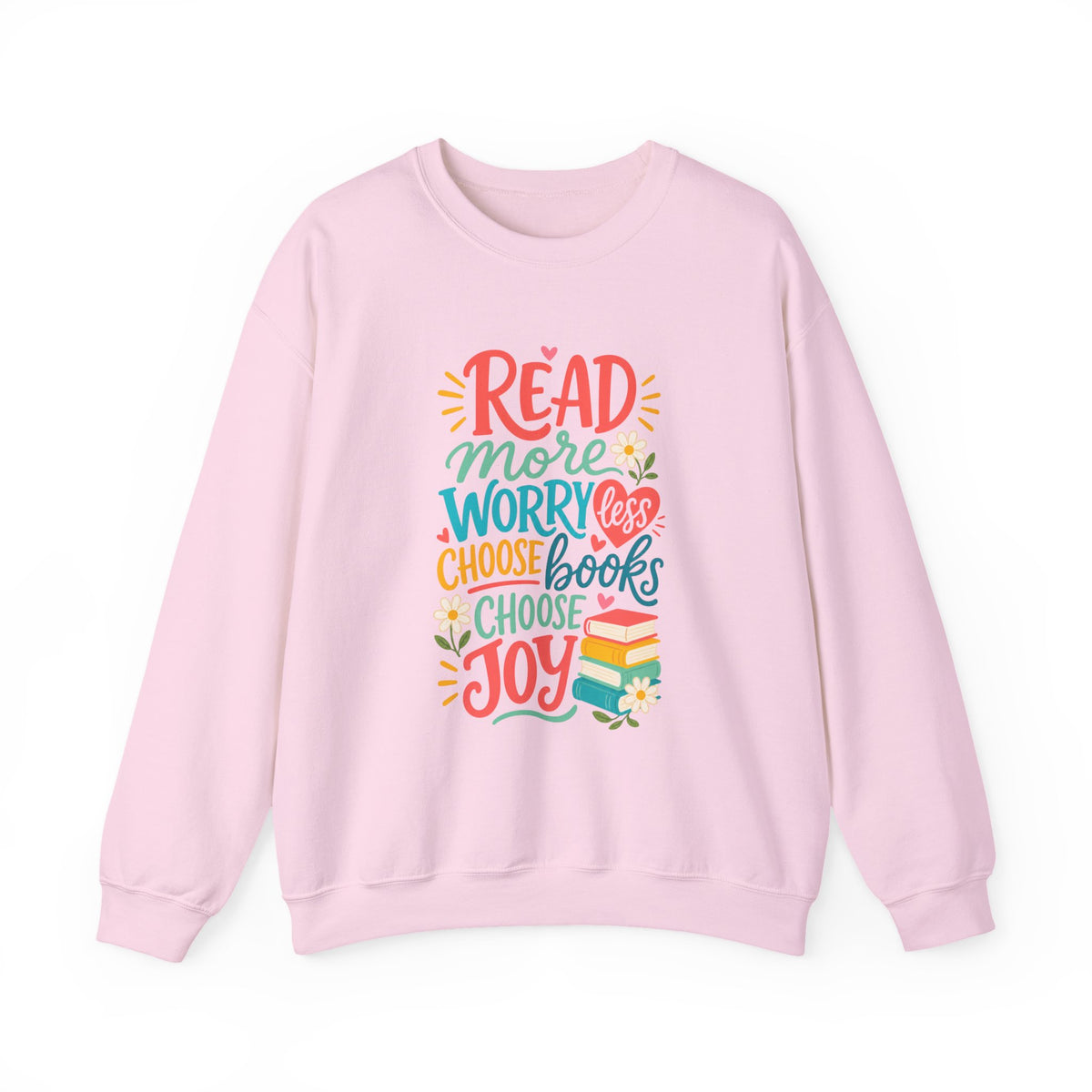 Read More Worry Less Choose Books Choose Joy Sweatshirt | Reading Quote Crewneck