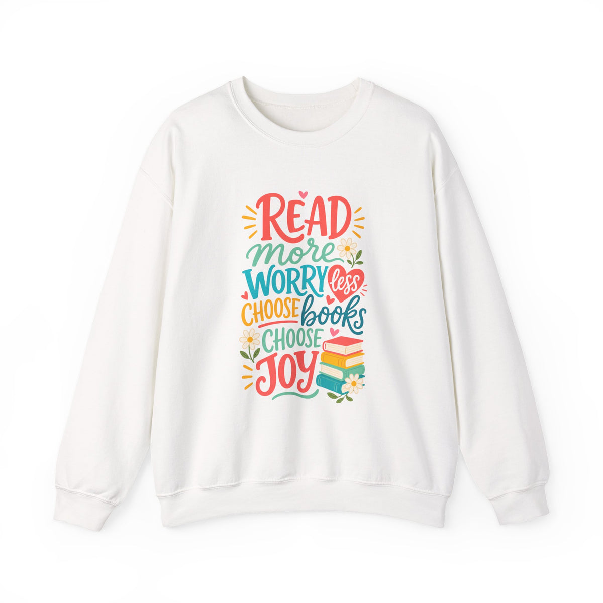 Read More Worry Less Choose Books Choose Joy Sweatshirt | Reading Quote Crewneck