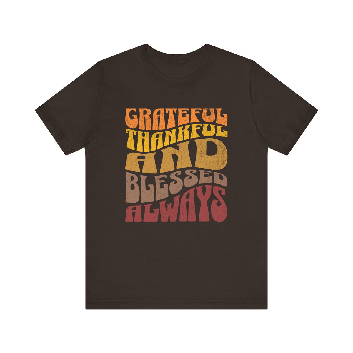 Grateful Thankful Blessed Always tee | Retro Script Inspirational Shirt