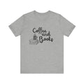 Coffee and Books T-Shirt | Book Lover Tee, Reading Coffee Design