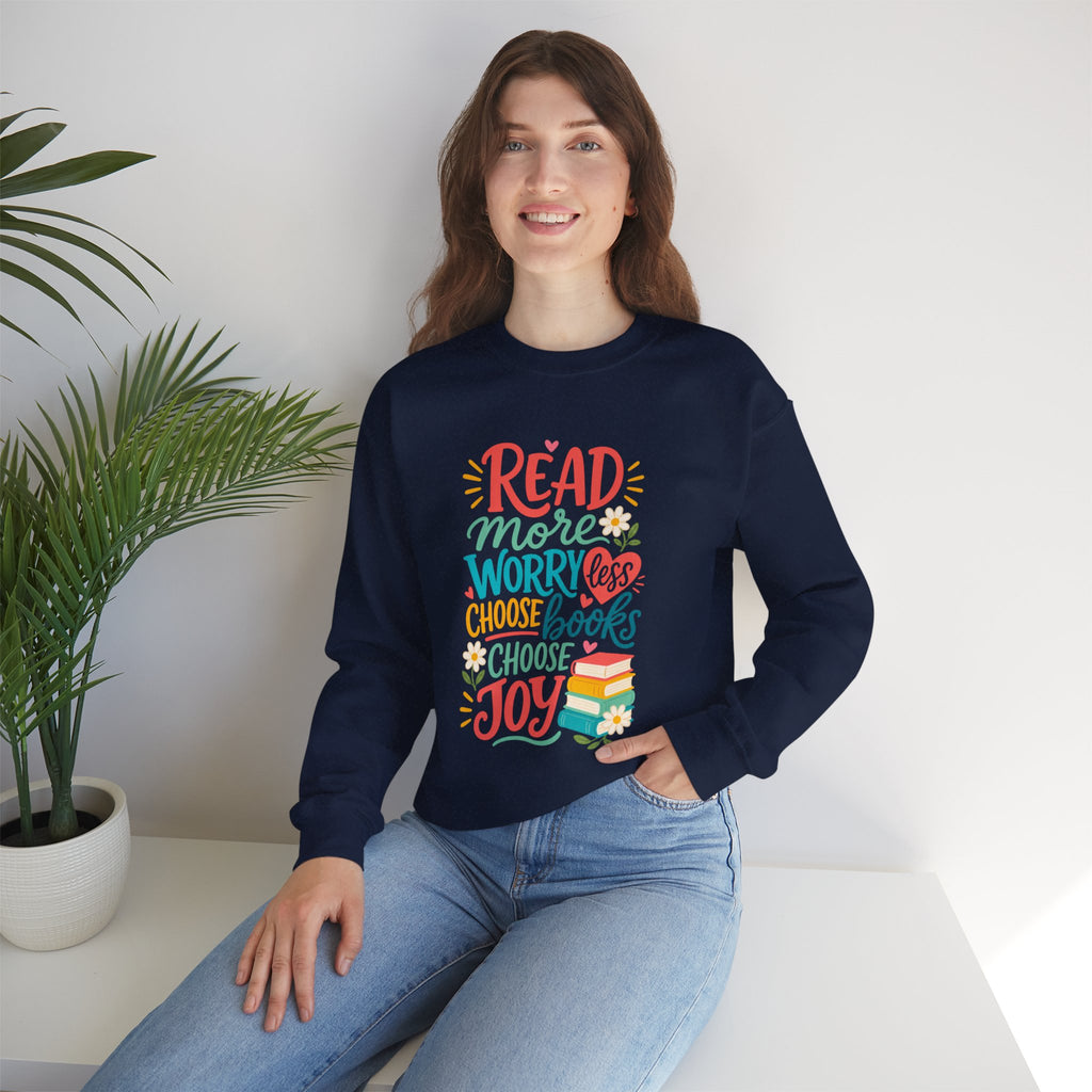 Read More Worry Less Choose Books Choose Joy Sweatshirt | Reading Quote Crewneck
