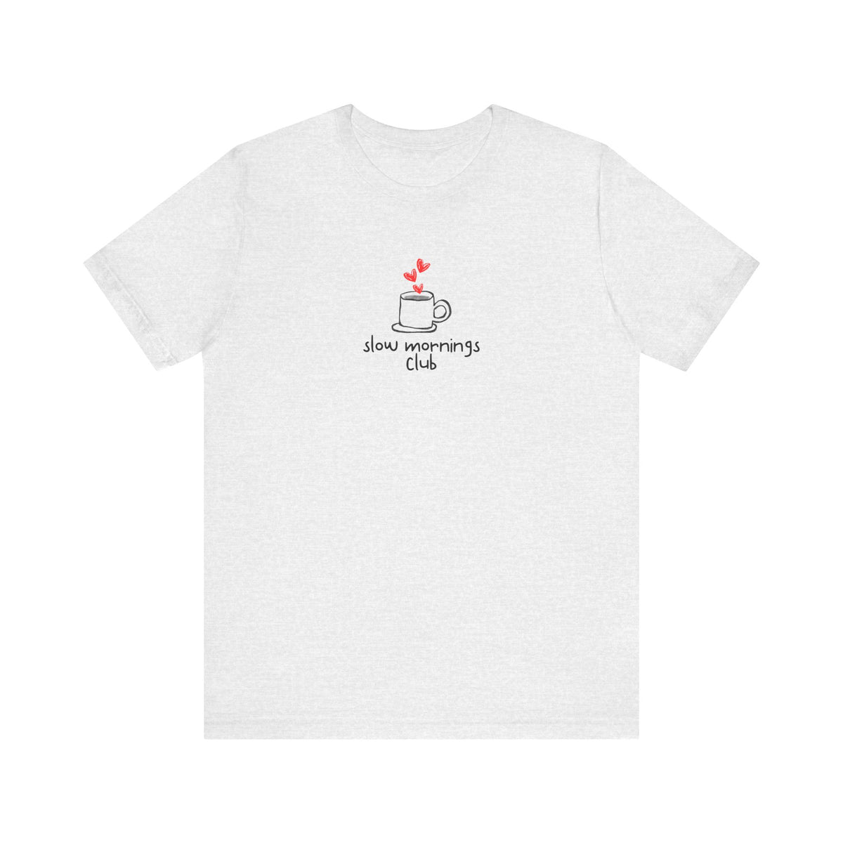 Slow Mornings Club tee | coffee cup illustration, hand-lettered text