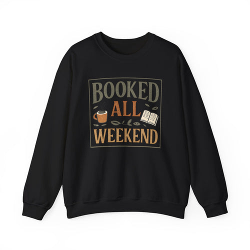 Booked All Weekend Sweatshirt | Book Lover Coffee Reading Crewneck
