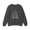 Just One More Chapter Sweatshirt | Book Lover Reading Crewneck