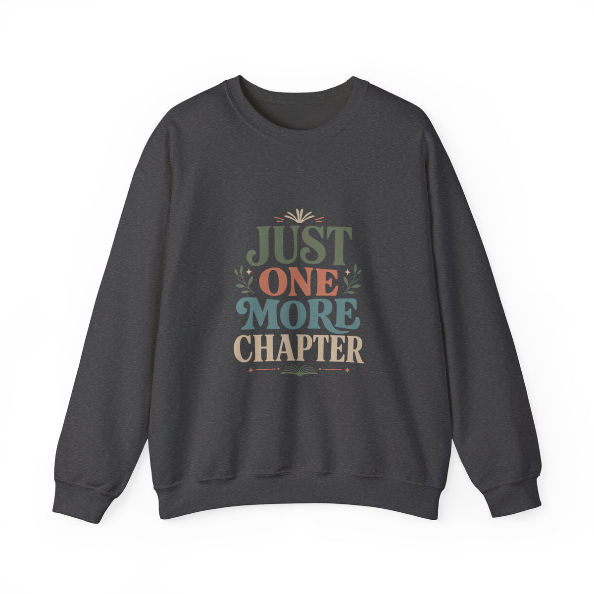 Just One More Chapter Sweatshirt | Book Lover Reading Crewneck