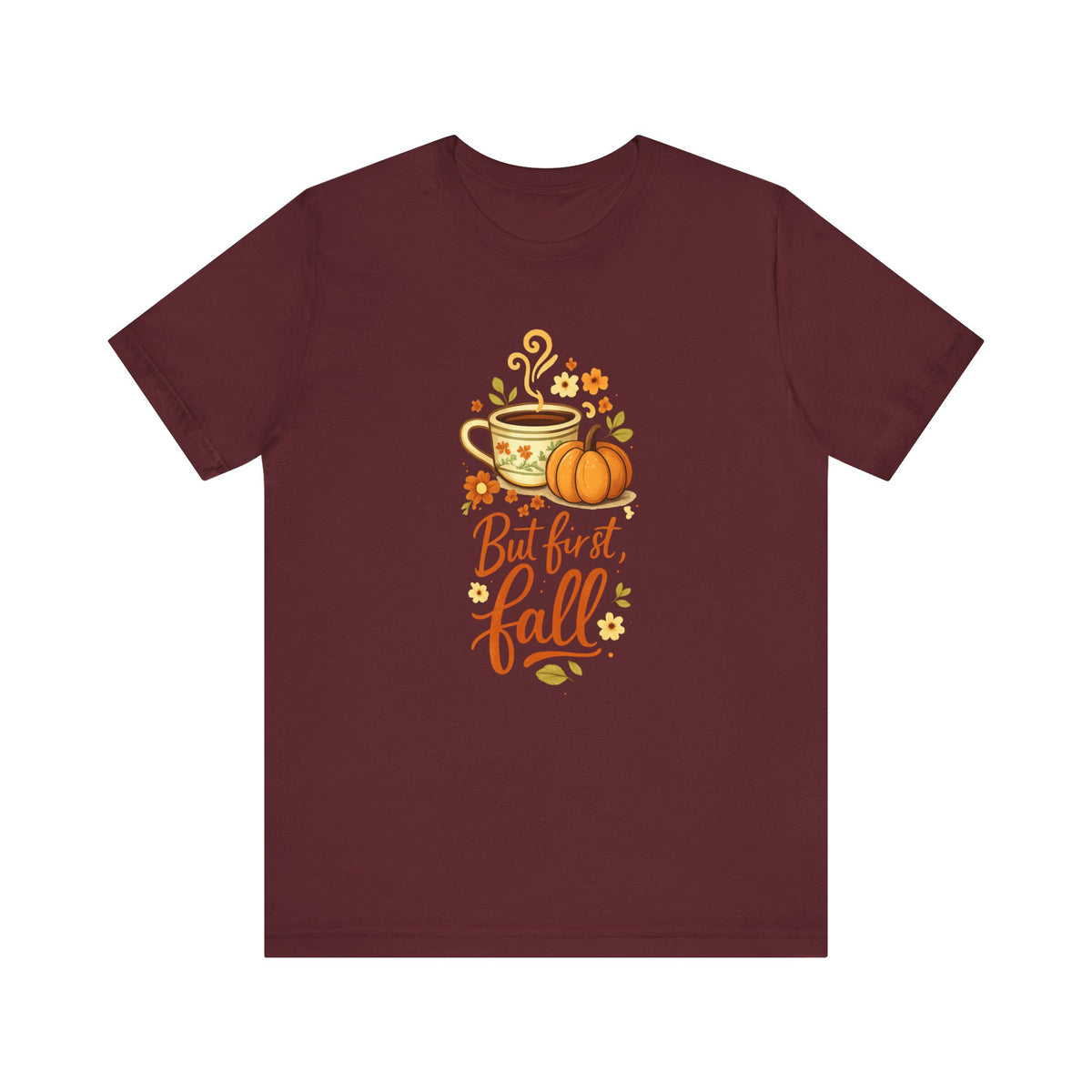 But First Fall tee | Pumpkin Spice Coffee autumn shirt