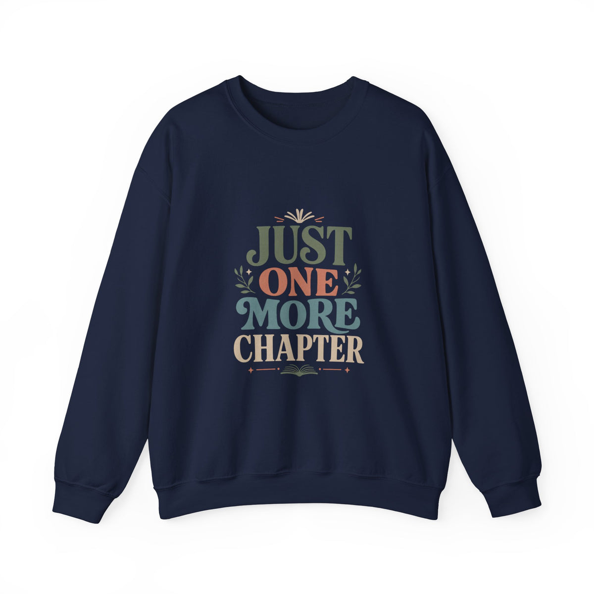 Just One More Chapter Sweatshirt | Book Lover Reading Crewneck