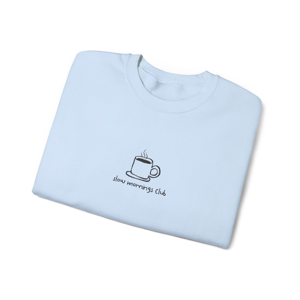 Embroidered Sweatshirt Coffee Lovers | Coffee Cup Slow Mornings Club Minimalist Design