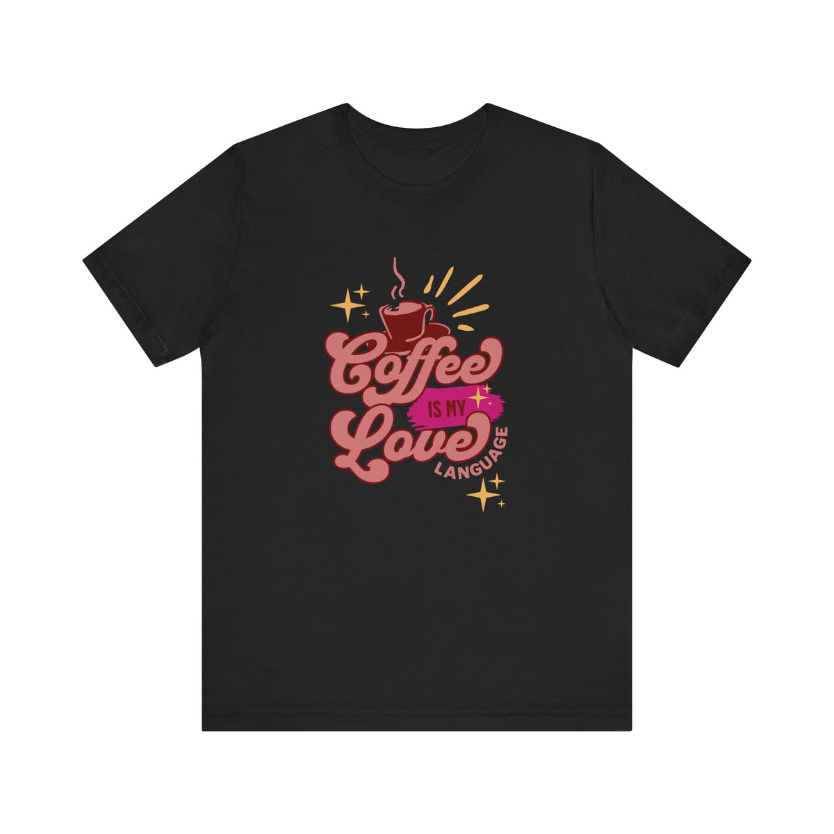Coffee Is My Love Language T-Shirt | Retro Script Coffee Cup Design