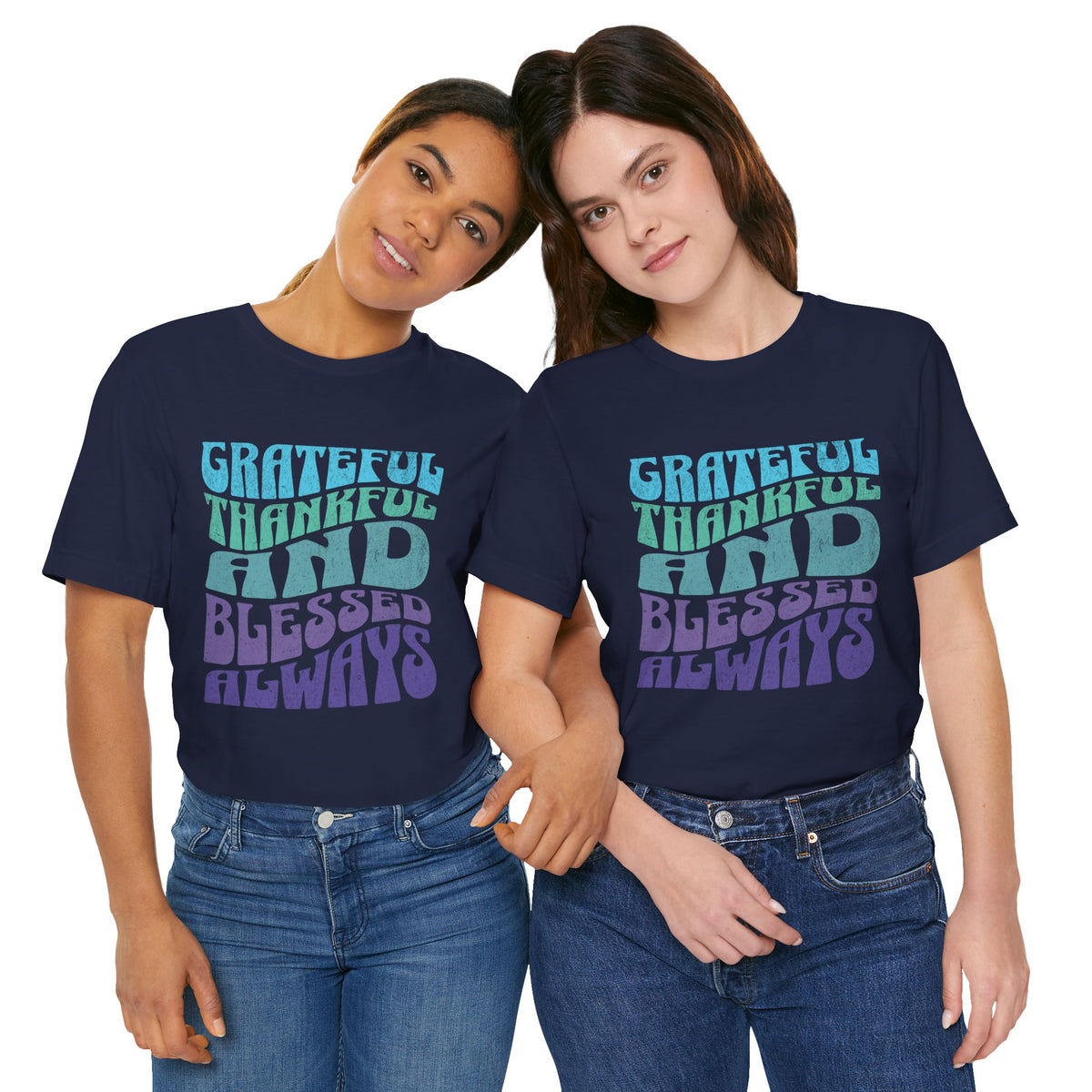 Grateful Thankful and Blessed Always T-shirt | Positive Typography Tee