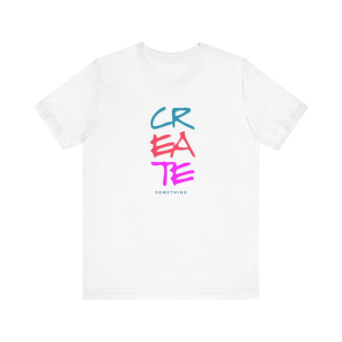 Create Something Graphic Tee | Inspirational Typography T-Shirt