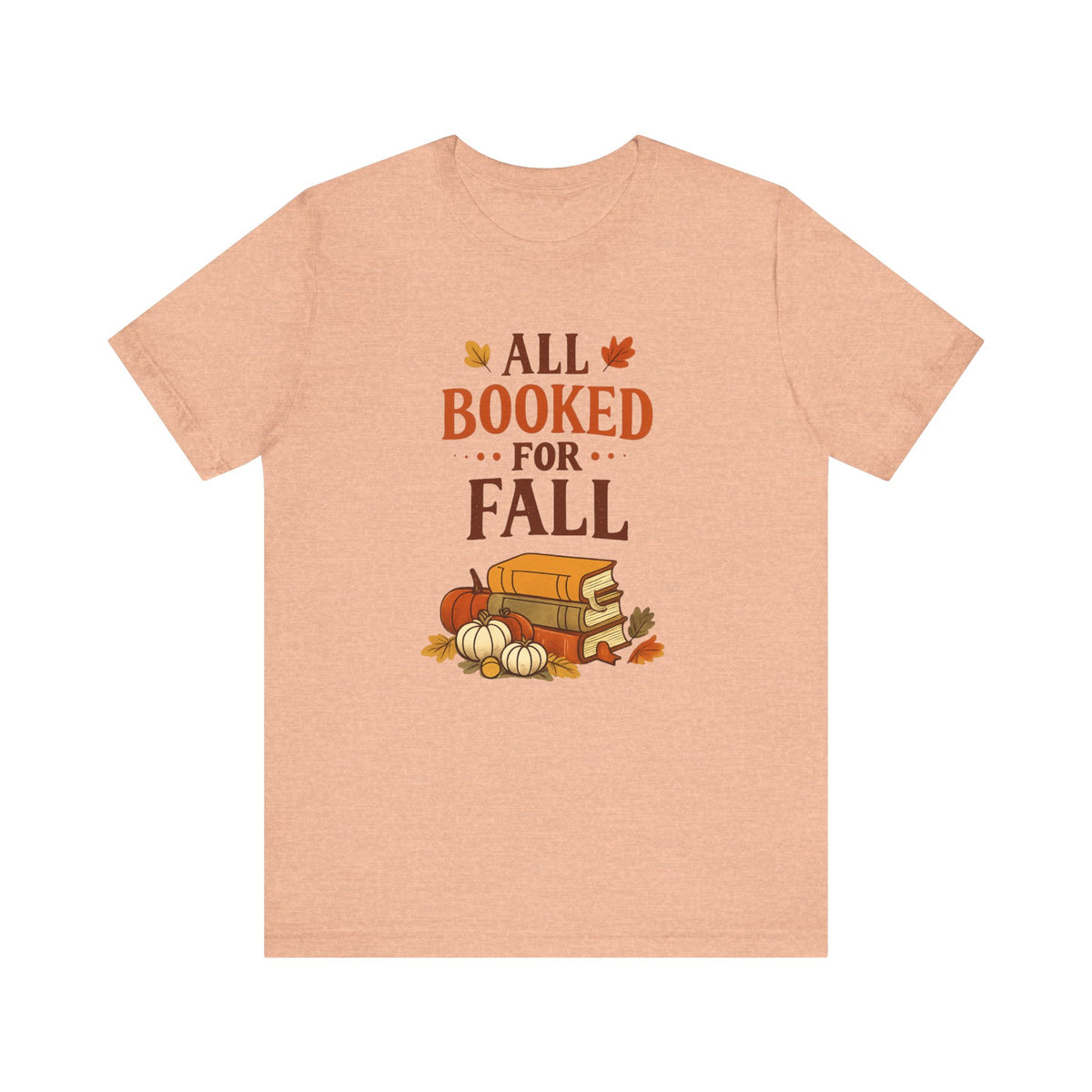 All Booked for Fall Tee | Stacked Books, Pumpkins, Autumn Leaves