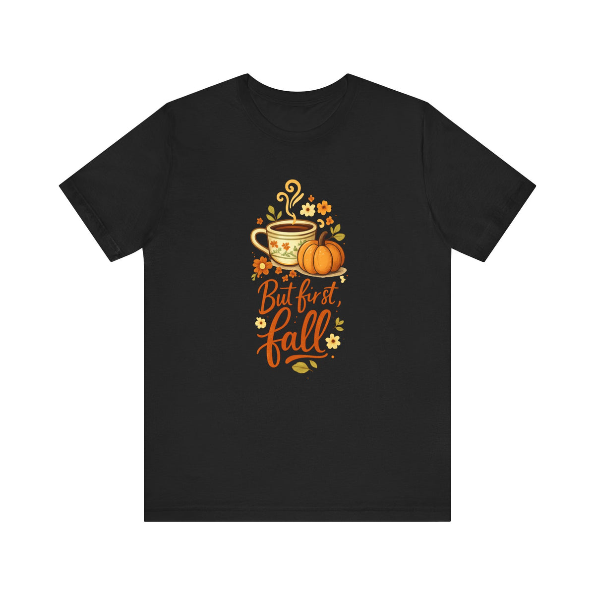 But First Fall tee | Pumpkin Spice Coffee autumn shirt