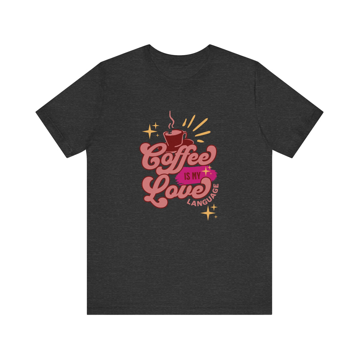 Coffee Is My Love Language T-Shirt | Retro Script Coffee Cup Design