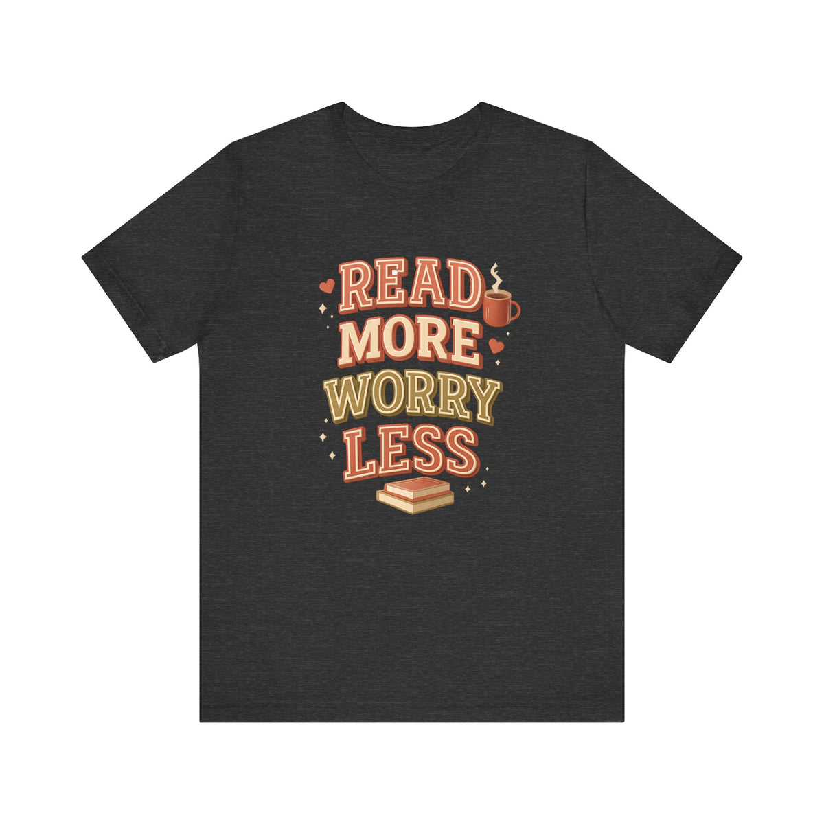 Read More Worry Less Tee | Book Lover Shirt, Coffee and Book Design