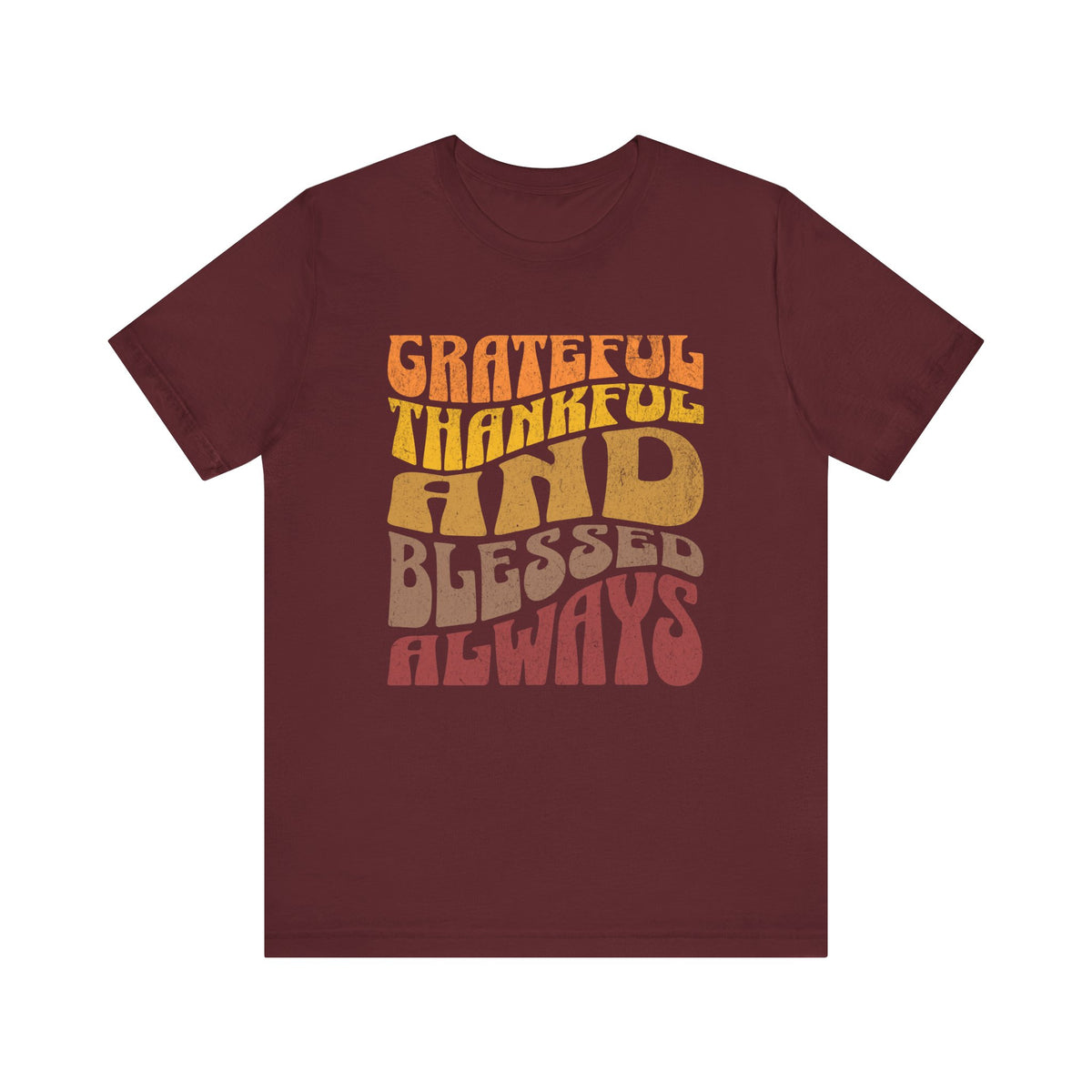 Grateful Thankful Blessed Always tee | Retro Script Inspirational Shirt