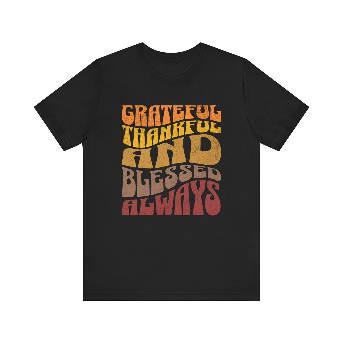 Grateful Thankful Blessed Always tee | Retro Script Inspirational Shirt