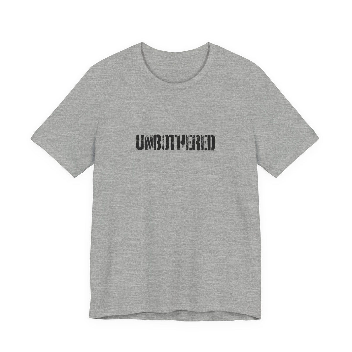 UNBOTHERED T-Shirt | Distressed Text Graphic Tee