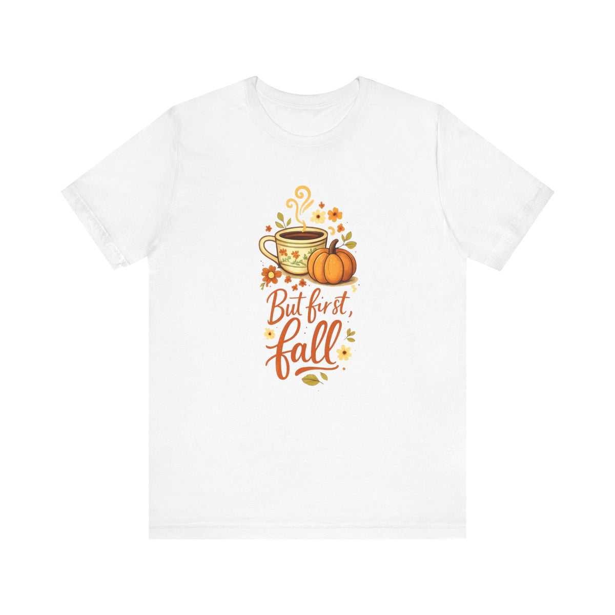 But First Fall tee | Pumpkin Spice Coffee autumn shirt