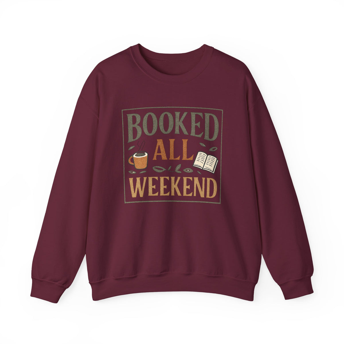 Booked All Weekend Sweatshirt | Book Lover Coffee Reading Crewneck