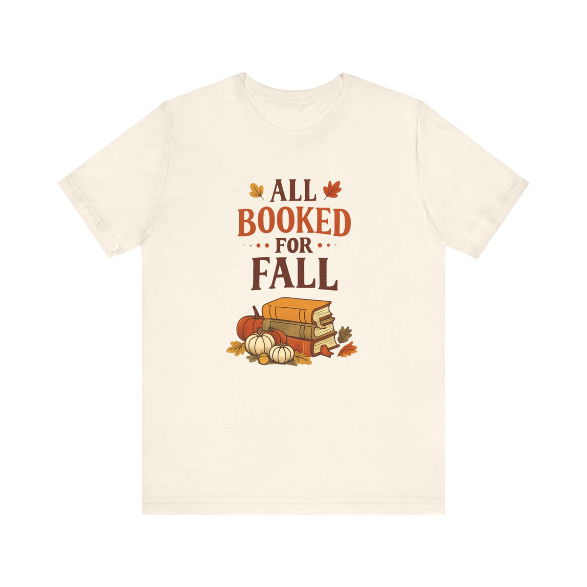 All Booked for Fall Tee | Stacked Books, Pumpkins, Autumn Leaves