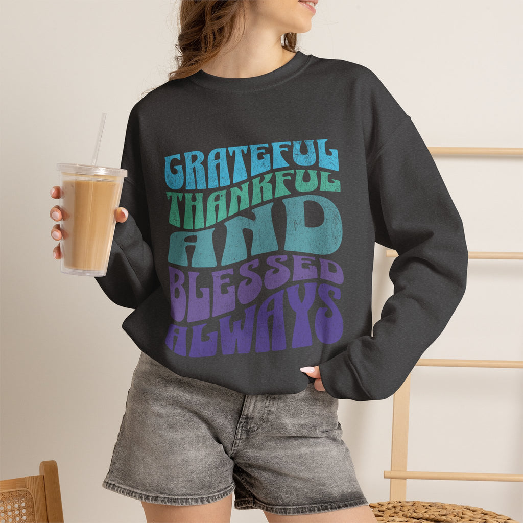 Grateful Thankful And Blessed Always Crewneck | Retro Typography Sweatshirt