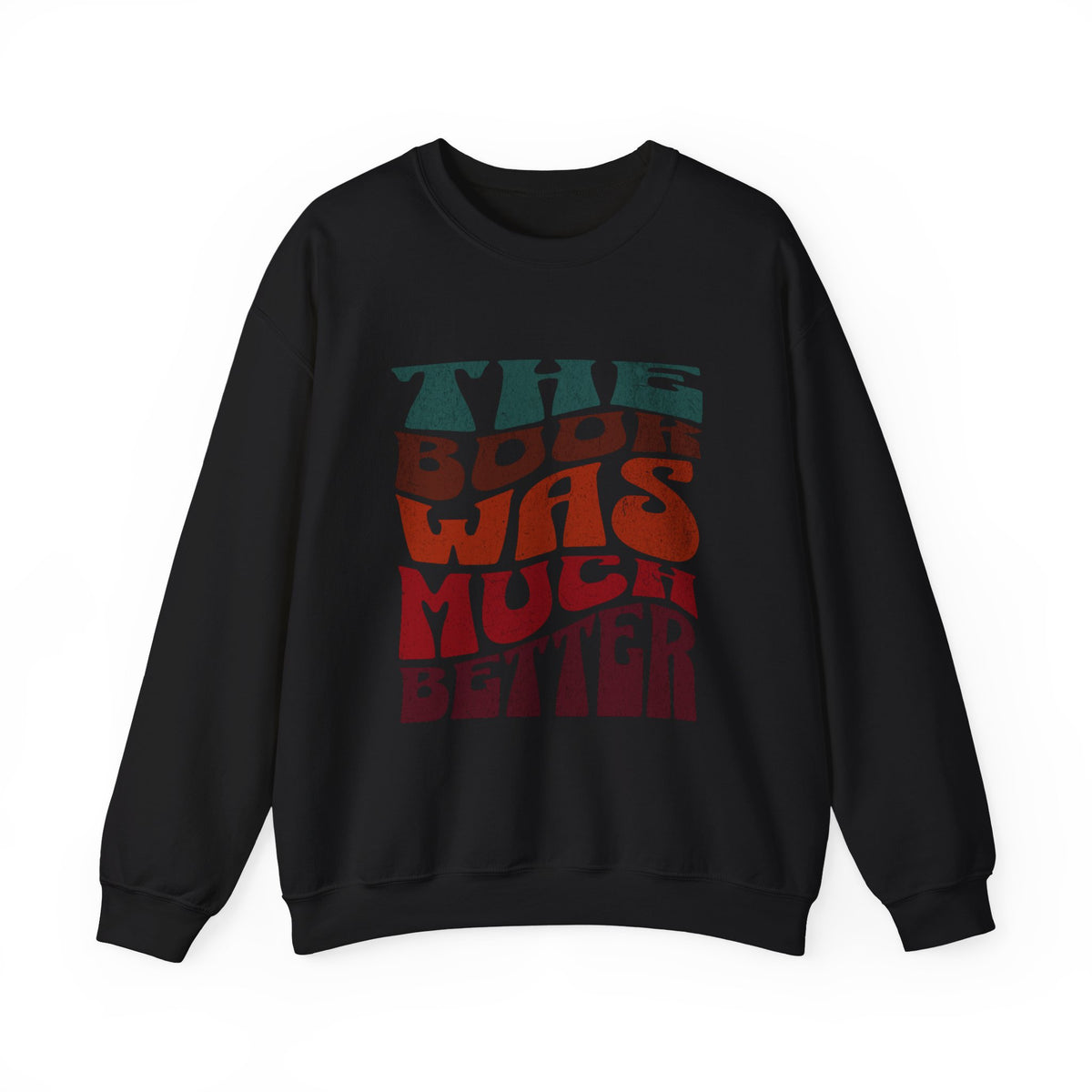 The Book Was Much Better sweatshirt | Retro Typography, Reader Quote