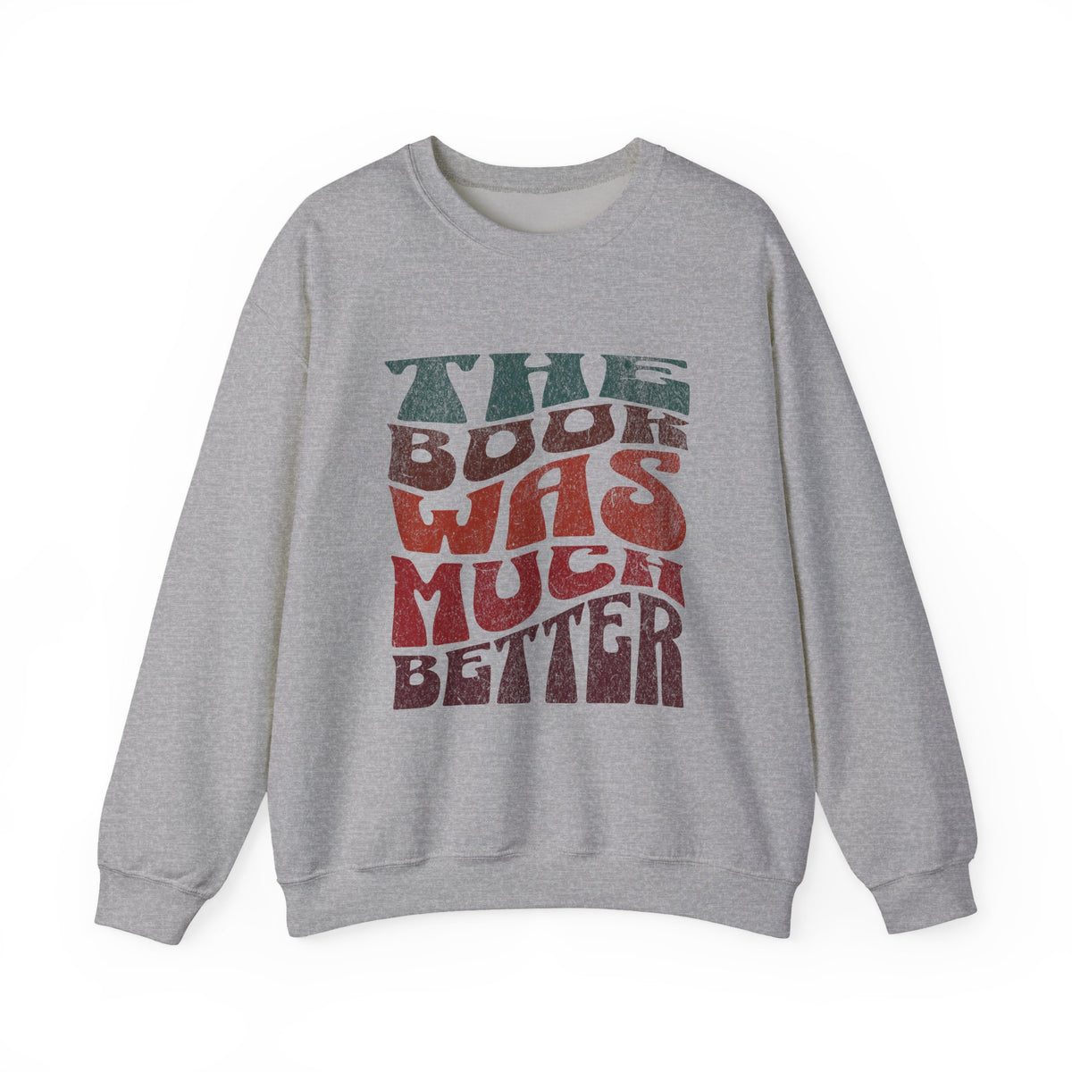 The Book Was Much Better sweatshirt | Retro Typography, Reader Quote