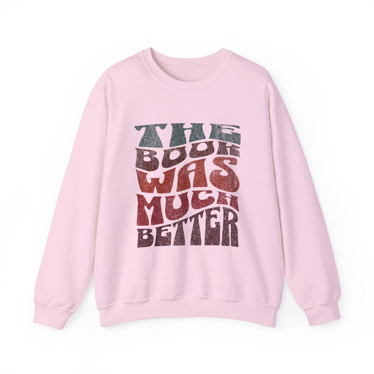 The Book Was Much Better sweatshirt | Retro Typography, Reader Quote