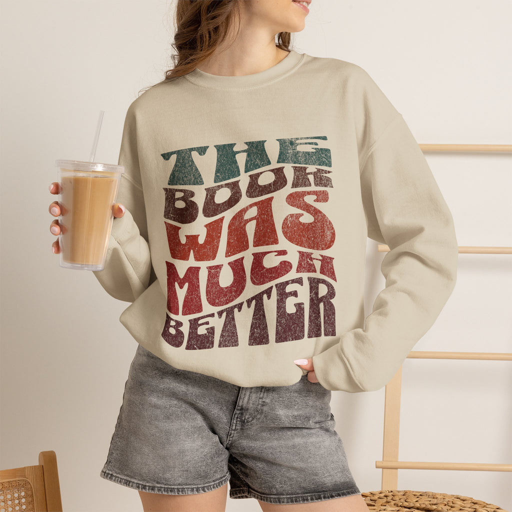 The Book Was Much Better sweatshirt | Retro Typography, Reader Quote